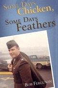 Cover: Some Days Chicken, Some Days Feathers - Chicken Publications