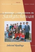 Cover: A History of Education in Saskatchewan - University of Regina Press