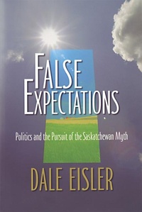 Enlarge image Cover: False Expectations - University of Regina Press