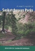 Cover: A User's Guide to Saskatchewan Parks - University of Regina Press