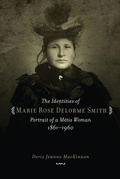 Cover: The Identities of Marie Rose Delorme Smith - University of Regina Press