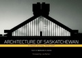 Cover: Architecture of Saskatchewan - University of Regina Press