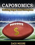 Cover: Caponomics - Caponomics: Building Super Bowl Champions