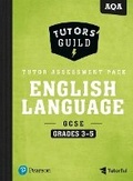 Cover: Tutors' Guild AQA GCSE (9-1) English Language Grades 3-5 Tutor Assessment Pack - Pearson Education Limited