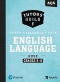 Cover: Tutors' Guild AQA GCSE (9-1) English Language Grades 5-9 Tutor Assessment Pack - Pearson Education Limited