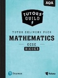 Cover: Tutors' Guild AQA GCSE (9-1) Mathematics Higher Tutor Delivery Pack - Pearson Education Limited