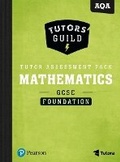 Cover: Tutors' Guild AQA GCSE (9-1) Mathematics Foundation Tutor Assessment Pack - Pearson Education Limited