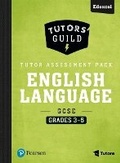 Cover: Tutors' Guild Edexcel GCSE (9-1) English Language Grades 3-5 Tutor Assessment Pack - Pearson Education Limited