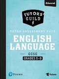 Cover: Tutors' Guild Edexcel GCSE (9-1) English Language Grades 5-9 Tutor Assessment Pack - Pearson Education Limited