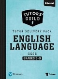 Cover: Tutors' Guild Edexcel GCSE (9-1) English Language Grades 5-9 Tutor Delivery Pack - Pearson Education Limited