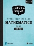 Cover: Tutors' Guild Edexcel GCSE (9-1) Mathematics Higher Tutor Delivery Pack - Pearson Education Limited