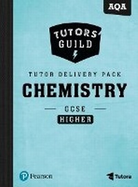 Abbildung von: Tutors' Guild AQA GCSE (9-1) Chemistry Higher Tutor Delivery Pack - Pearson Education Limited