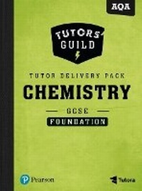 Abbildung von: Tutors' Guild AQA GCSE (9-1) Chemistry Foundation Tutor Delivery Pack - Pearson Education Limited