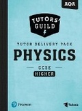 Cover: Tutors' Guild AQA GCSE (9-1) Physics Higher Tutor Delivery Pack - Pearson Education Limited