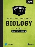 Cover: Tutors' Guild AQA GCSE (9-1) Biology Foundation Tutor Delivery Pack - Pearson Education Limited