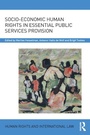 Cover: Socio-Economic Human Rights in Essential Public Services Provision - Routledge