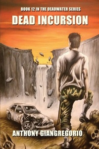 Enlarge image Cover: Dead Incursion (Deadwater Series Book 12) - Living Dead Press