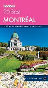 Abbildung von: Fodor's Montreal 25 Best - Fodor's Travel Publications Inc.,U.S.
