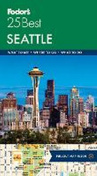 Abbildung von: Fodor's Seattle 25 Best - Fodor's Travel Publications Inc.,U.S.