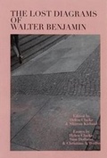 Cover: The Lost Diagrams of Walter Benjamin - MA BIBLIOTHEQUE