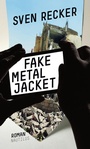Cover: Fake Metal Jacket - Edition Nautilus