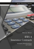 Cover: IFRS 4 Insurance Contracts. Konzeption, Bestandsaufnahme und Ausblick - Igel Verlag