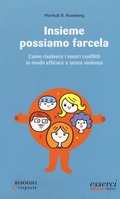 Cover: Insieme possiamo farcela. Come risolvere i nostri conflitti in modo efficace e senza violenza - Bisogni e risposte;Esserci