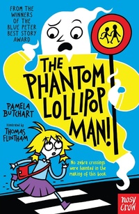 Enlarge image Cover: The Phantom Lollipop Man - Nosy Crow Ltd