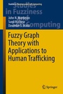 Cover: Fuzzy Graph Theory with Applications to Human Trafficking - Springer
