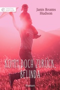 Cover: Komm doch zur&uuml;ck, Belinda - CORA Verlag
