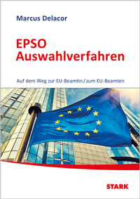 Abbildung von: STARK EPSO-Test EU-Auswahlverfahren - Auf dem Weg zur EU-Beamtin/zum EU-Beamten - Stark Verlag
