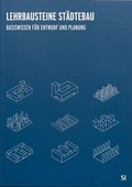 Cover: Lehrbausteine St&auml;dtebau - Universit&auml;t Stuttgart St&auml;dtebau-Institut