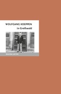 Cover: Wolfgang Koeppen in Greifswald - Edition A. B. Fischer