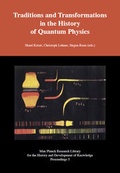 Cover: Traditions and Transformations in the History of Quantum Physics - Max-Planck-Gesellschaft zur F&ouml;rderung der Wissenschaften