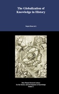 Cover: The Globalization of Knowledge in History - Max-Planck-Gesellschaft zur F&ouml;rderung der Wissenschaften