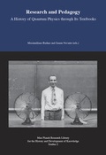 Cover: Research and Pedagogy - A History of Quantum Physics through Its Textbooks - Max-Planck-Gesellschaft zur F&ouml;rderung der Wissenschaften
