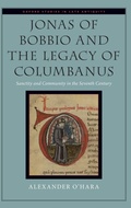 Cover: Jonas of Bobbio and the Legacy of Columbanus - Oxford University Press Inc