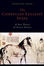 Cover: The Confucian-Legalist State: A New Theory of Chinese History - Oxford University Press Inc