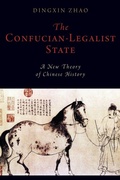 Cover: The Confucian-Legalist State: A New Theory of Chinese History - Oxford University Press Inc