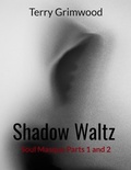 Cover: Shadow Waltz: Soul Masque Parts 1 and 2 - Lulu.com