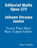 Cover: Editorial Waltz Opus 273 Johann Strauss Junior - Easiest Piano Sheet Music Tadpole Edition - Lulu.com