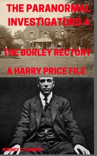 Abbildung von: The Paranormal Investigators 4, The Borley Rectory, A Harry Price File - Publishdrive