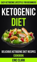 Cover: Ketogenic Diet: Delicious Ketogenic Diet Recipes Cookbook: Easy Ketogenic Lifestyle For Beginners - Publishdrive