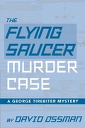Cover: The Flying Saucer Murder Case - A George Tirebiter Mystery - BEARMANOR MEDIA