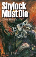 Cover: Shylock Must Die - Peter Halban Publishers Ltd