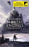 Cover: Mortal Engines - Krieg der St&auml;dte - FISCHER Tor