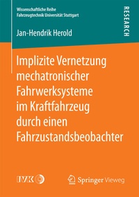 Abbildung von: Implizite Vernetzung mechatronischer Fahrwerksysteme im Kraftfahrzeug durch einen Fahrzustandsbeobachter - Springer Vieweg