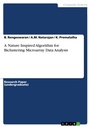 Cover: A Nature Inspired Algorithm for Biclustering Microarray Data Analysis - GRIN Verlag