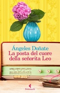 Cover: La posta del cuore della se&ntilde;orita Leo - I narratori;Feltrinelli