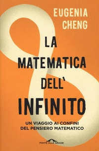 Abbildung von: La matematica dell'infinito. Un viaggio ai confini del pensiero matematico - Saggi;Ponte alle Grazie